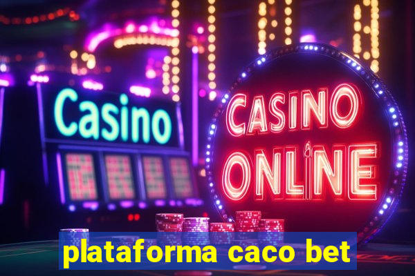 plataforma caco bet